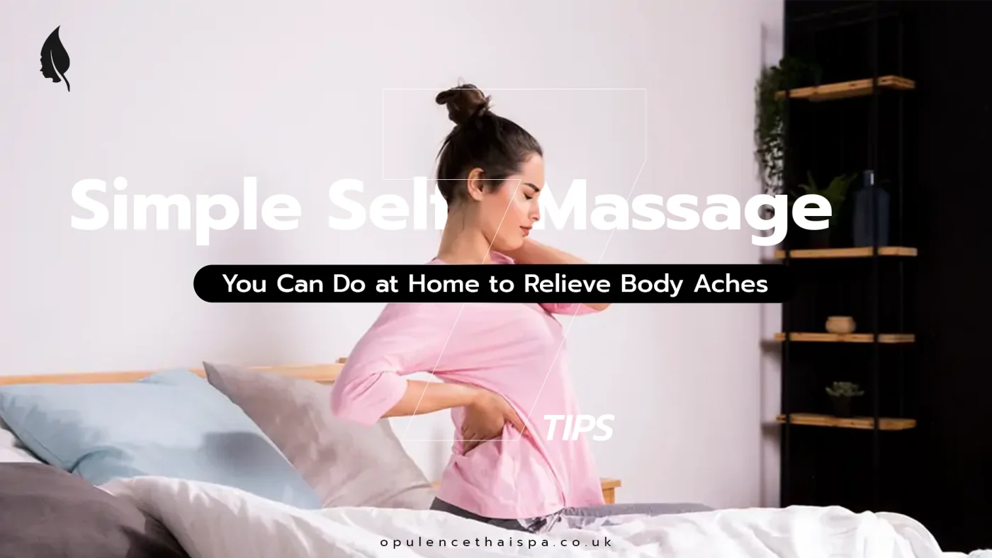 7 Simple Self-Massage Tips You Can Do at Home to Relieve Body Aches