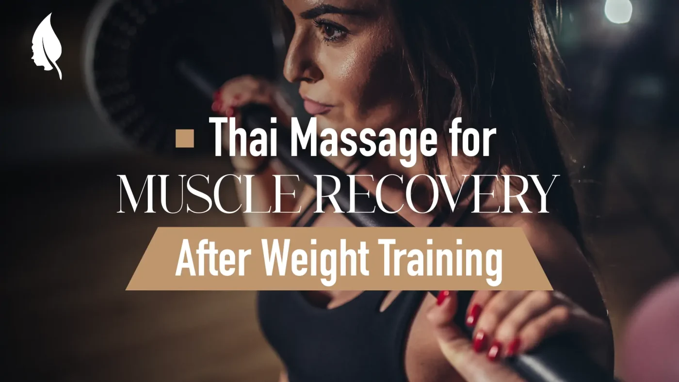 Thai Massage for Muscle Recovery After Weight Training