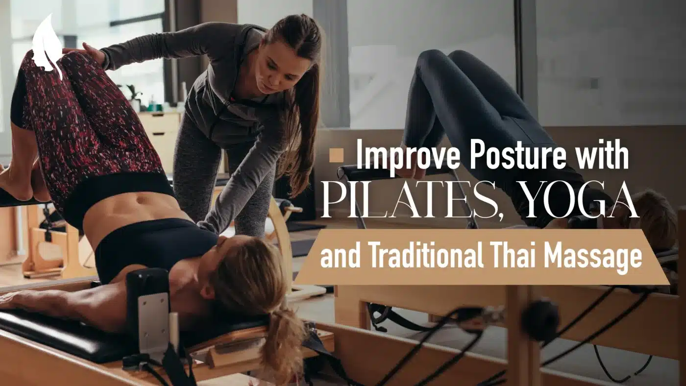 Improve Posture with Pilates, Yoga, and Traditional Thai Massage