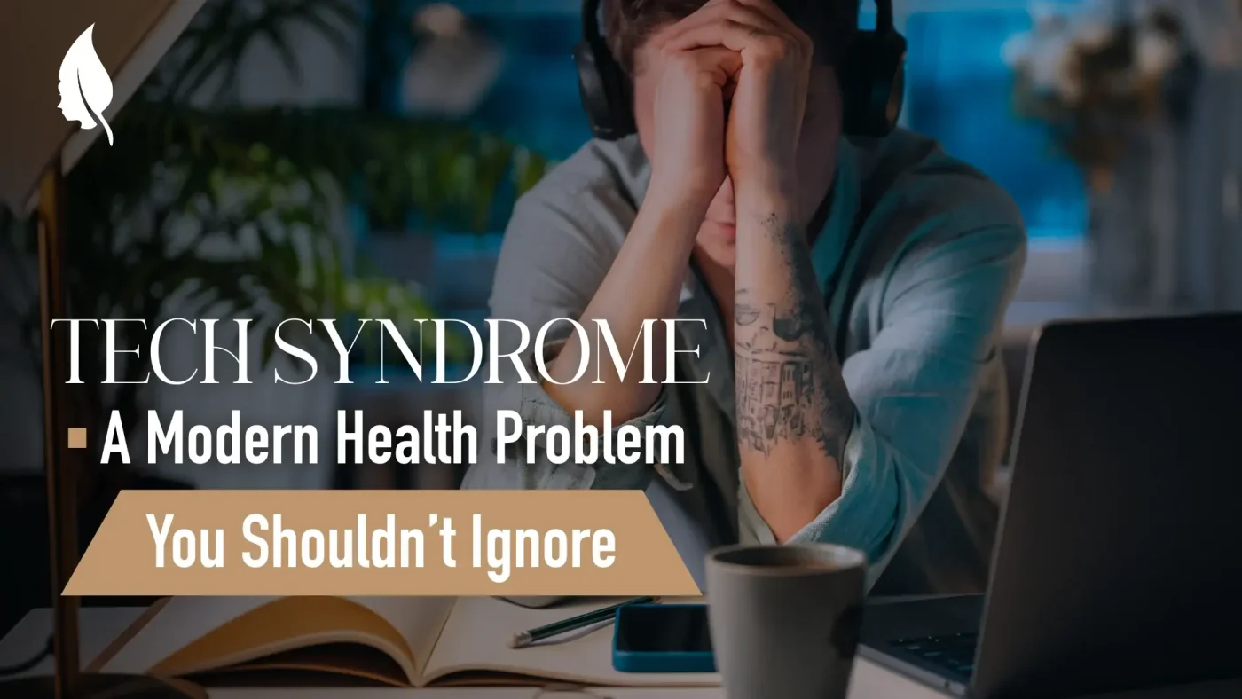 Tech Syndrome: A Modern Health Problem You Shouldn’t Ignore