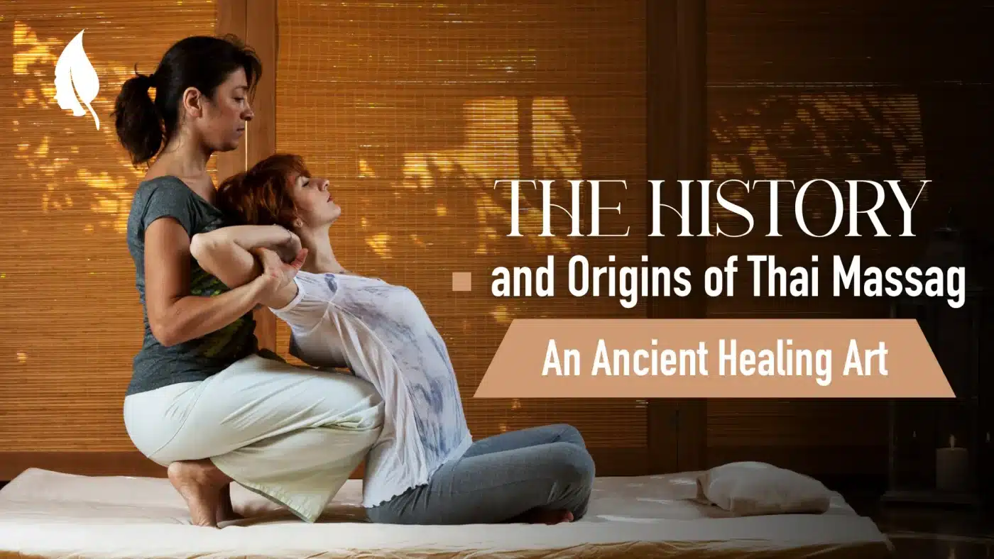 The History and Origins of Thai Massage: An Ancient Healing Art