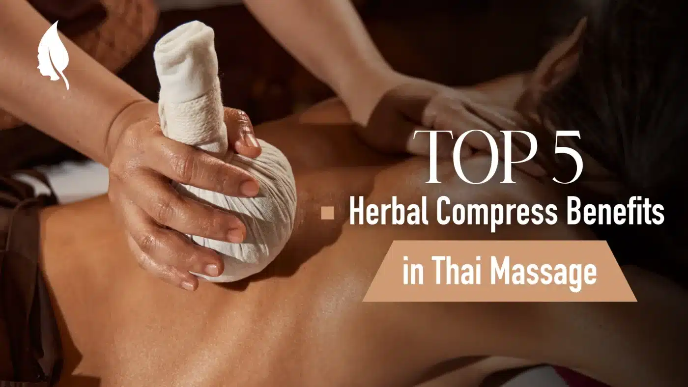 Top 5 Herbal Compress Benefits in Thai Massage