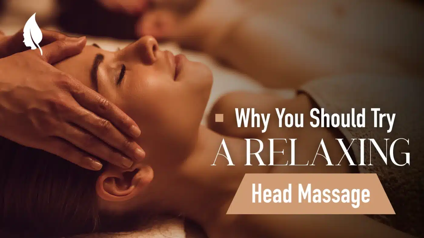 Why You Should Try A Relaxing Head Massage