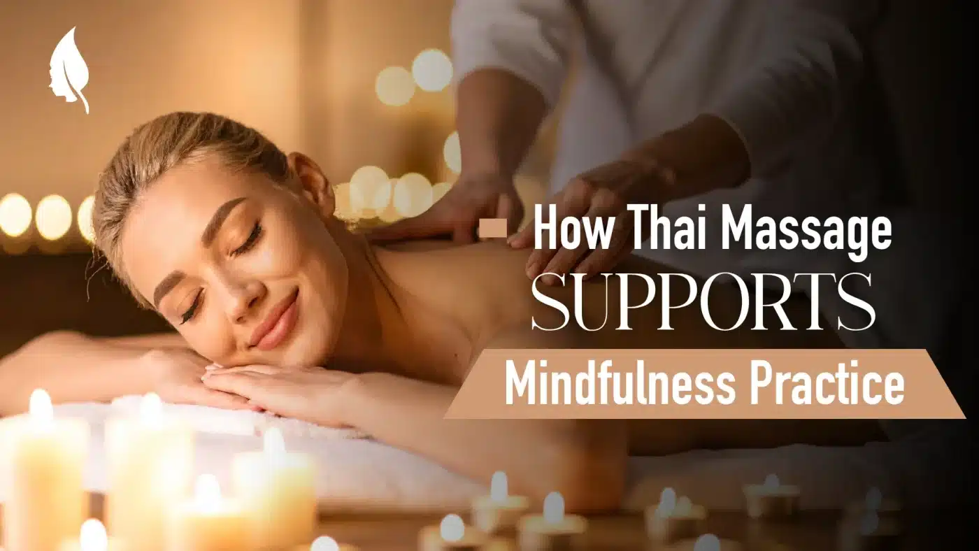 How Thai Massage Supports Mindfulness Practice