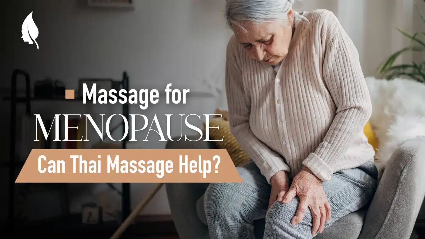 Massage for Menopause: Can Thai Massage Help?