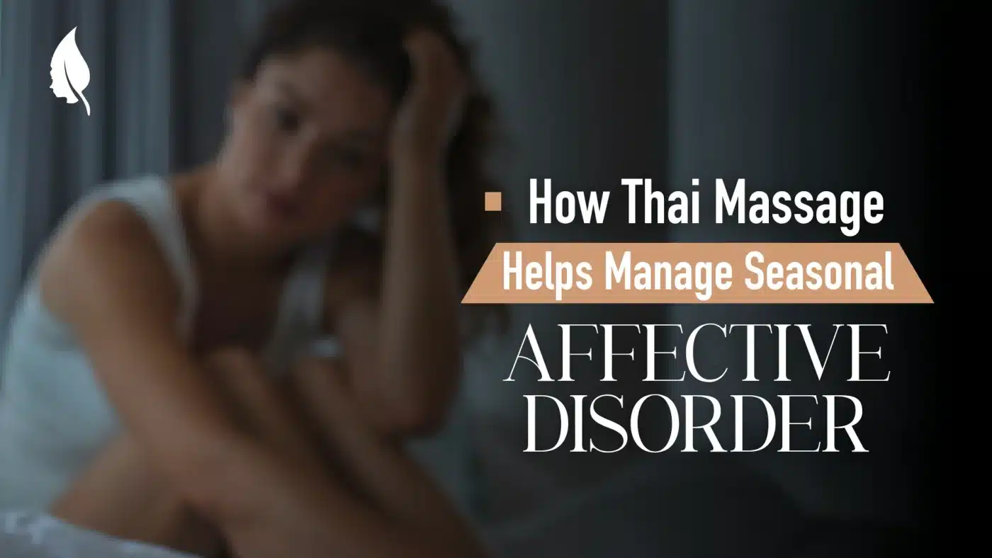 How Thai Massage Helps Manage Seasonal Affective Disorder
