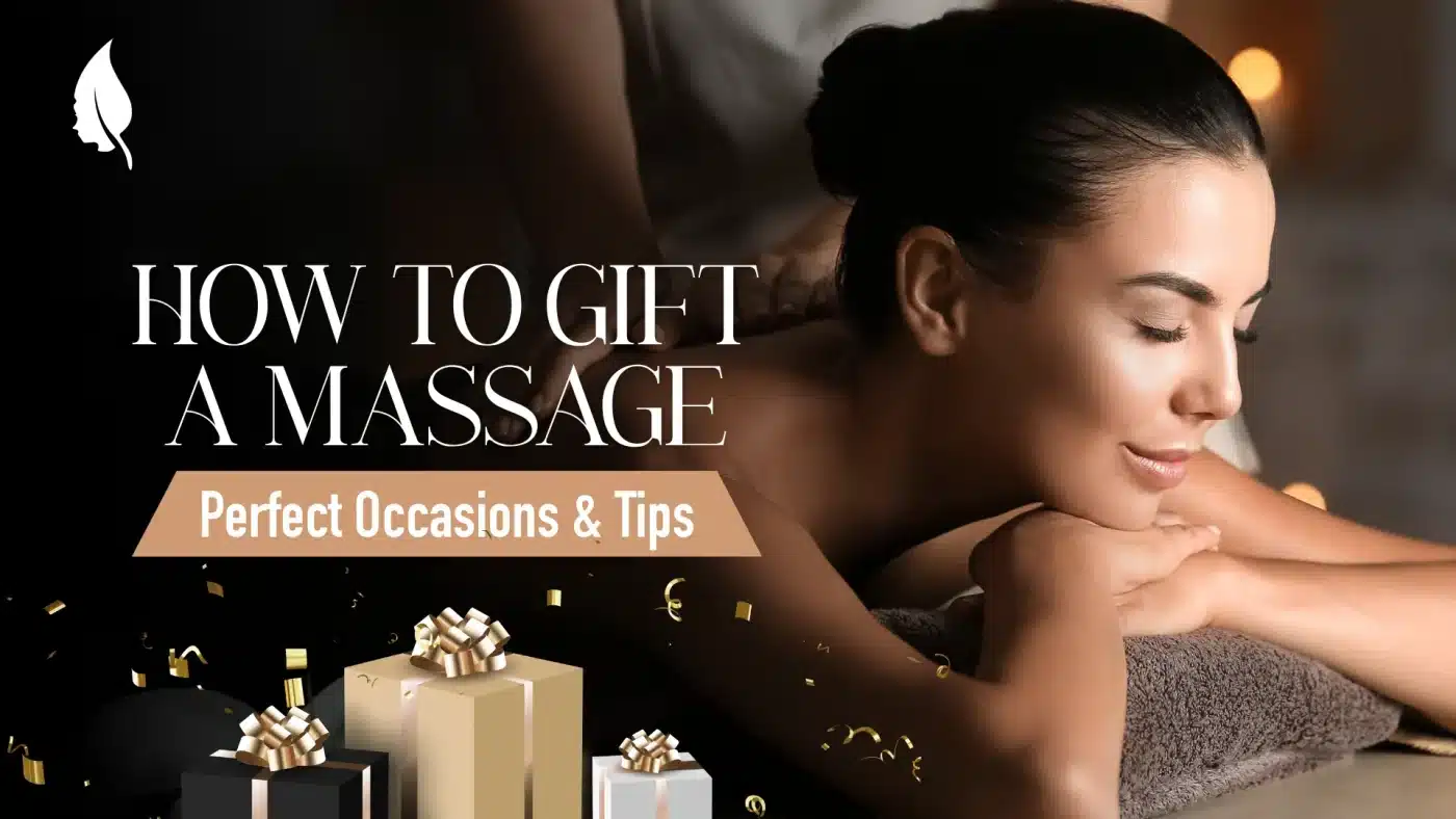 How to Gift a Massage: Perfect Occasions & Tips