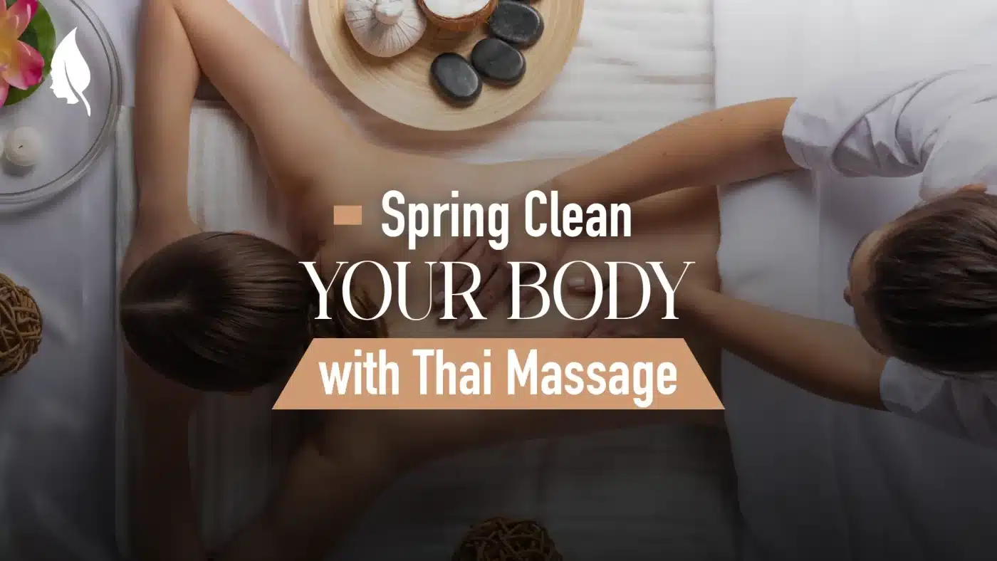 Spring Clean Your Body with Thai Massage